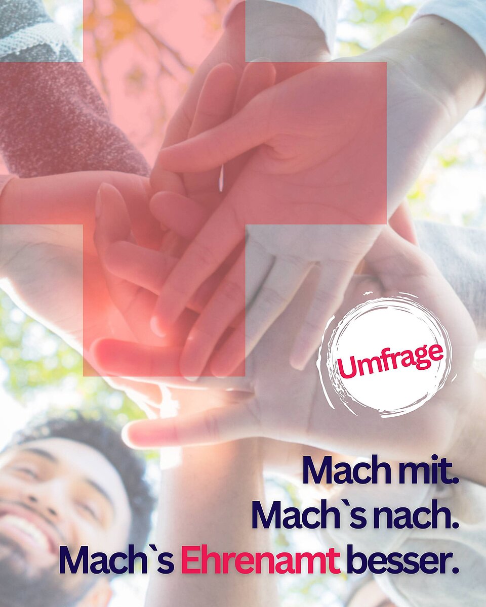 Mehrere Hände, die sich übereinanderlegen, mit dem Text 'Mach mit. Mach's nach. Mach's Ehrenamt besser.' und dem Wort 'Umfrage' in einem Kreis